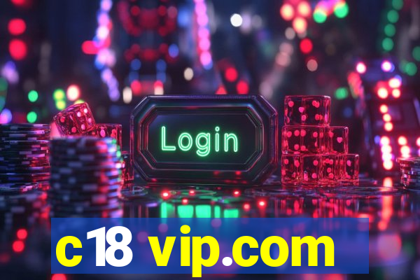 c18 vip.com