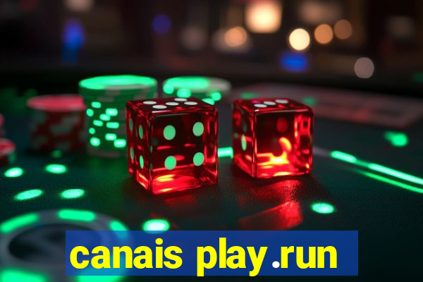 canais play.run