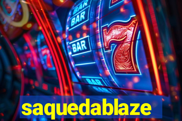 saquedablaze