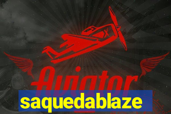 saquedablaze
