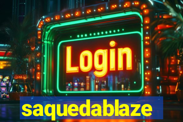 saquedablaze