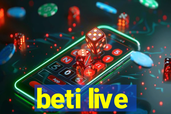 beti live