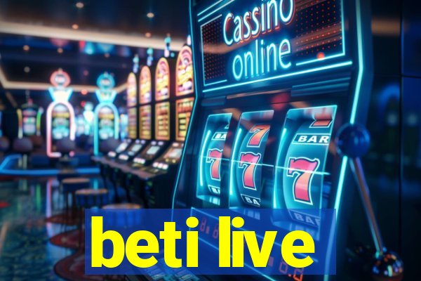 beti live