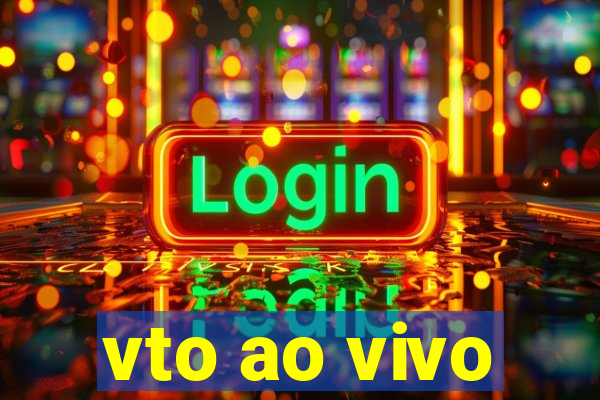 vto ao vivo