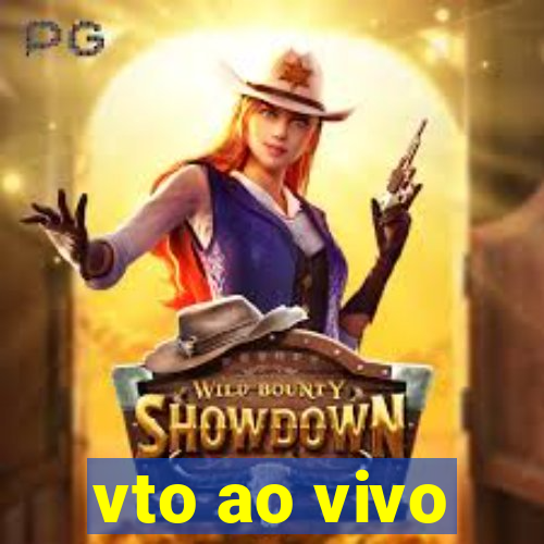 vto ao vivo
