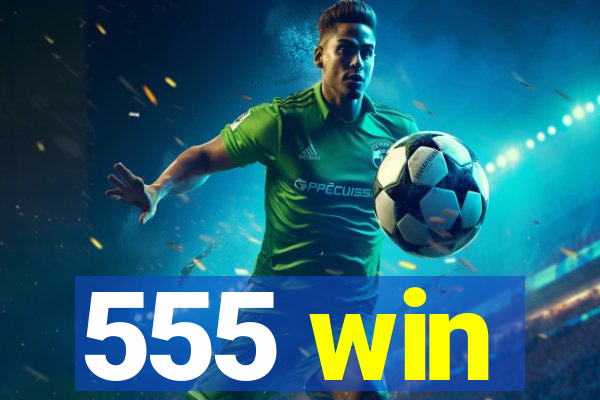 555 win