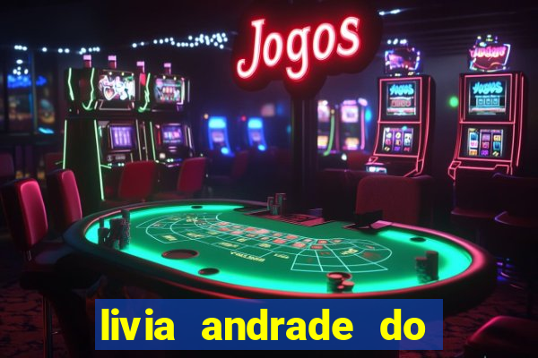 livia andrade do silvio santos nua
