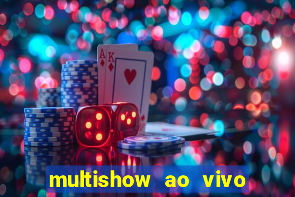 multishow ao vivo gratis online