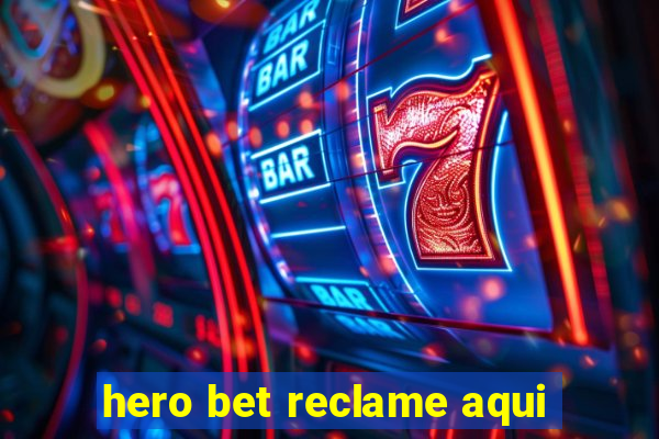 hero bet reclame aqui