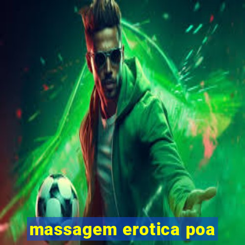 massagem erotica poa