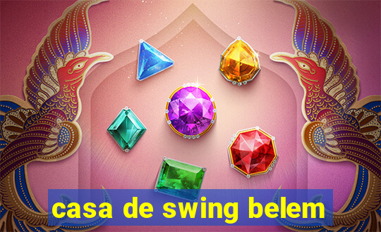 casa de swing belem