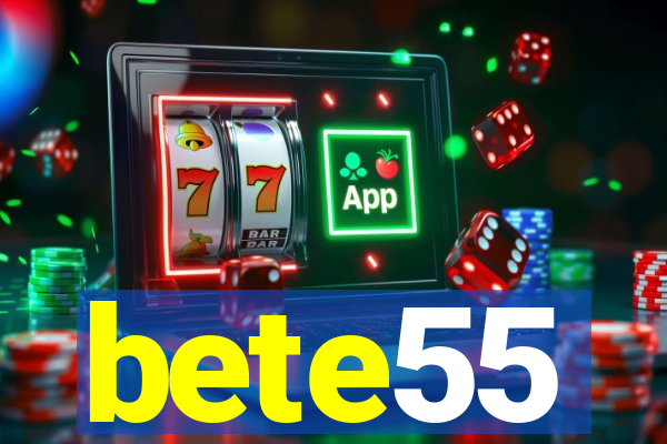 bete55