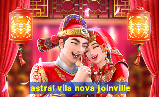 astral vila nova joinville