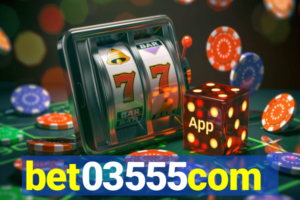 bet03555com