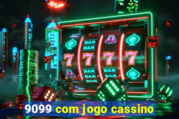 9099 com jogo cassino