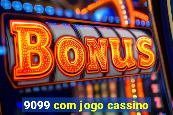 9099 com jogo cassino
