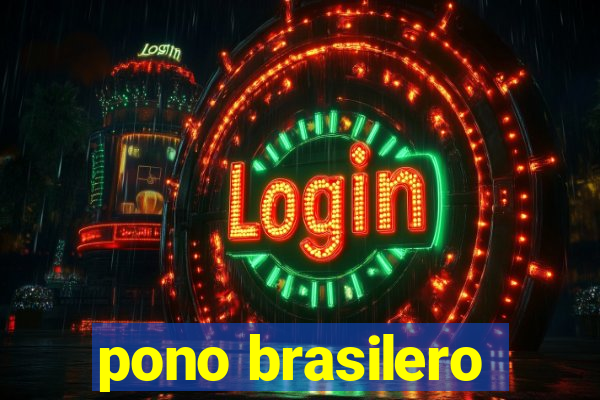 pono brasilero