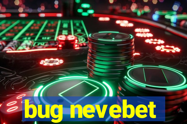 bug nevebet