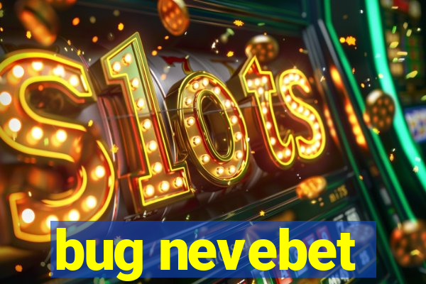 bug nevebet