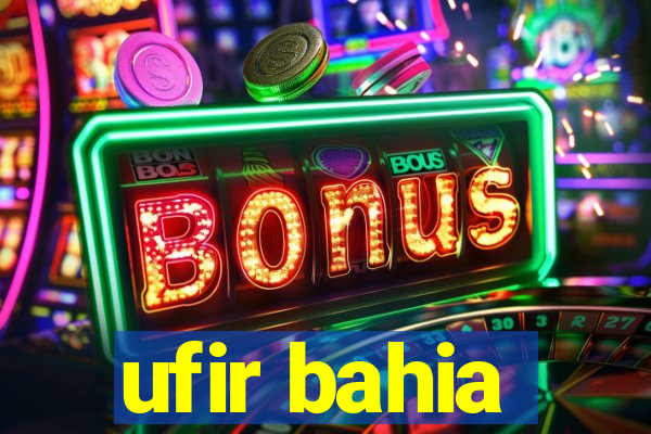ufir bahia