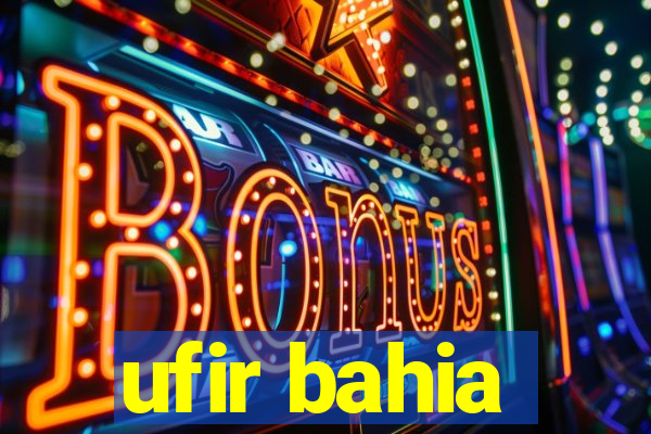 ufir bahia