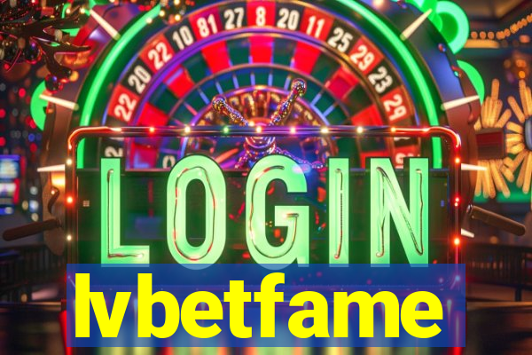 lvbetfame