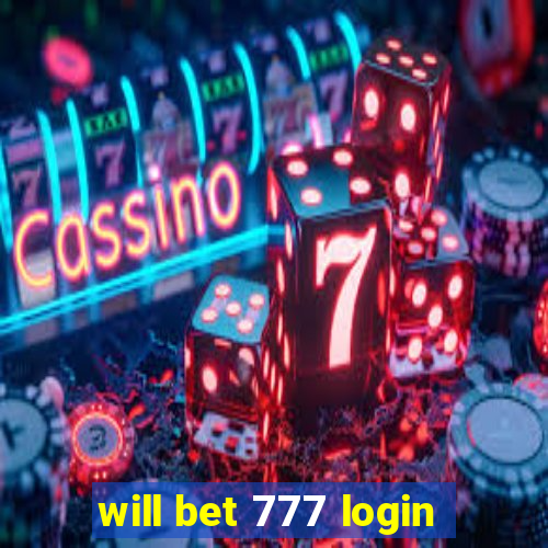 will bet 777 login