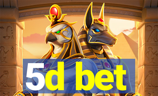 5d bet