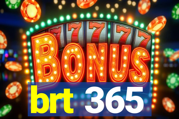 brt 365