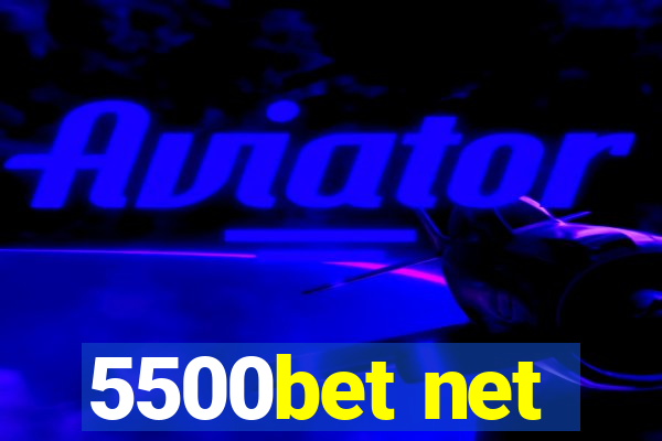5500bet net