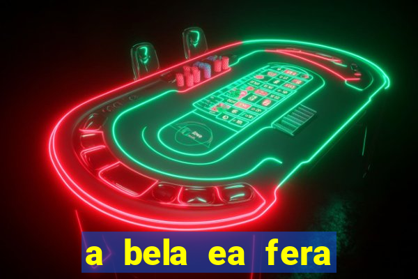 a bela ea fera 1991 filme completo dublado