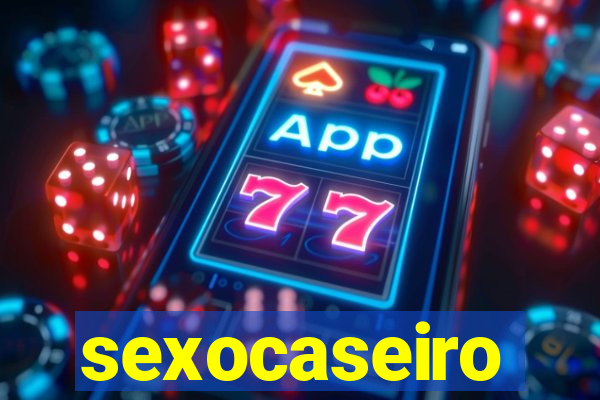 sexocaseiro