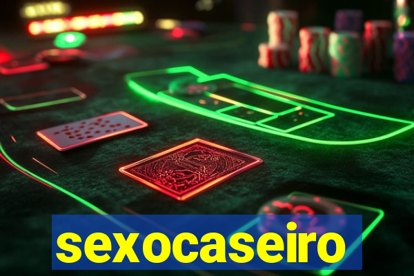 sexocaseiro