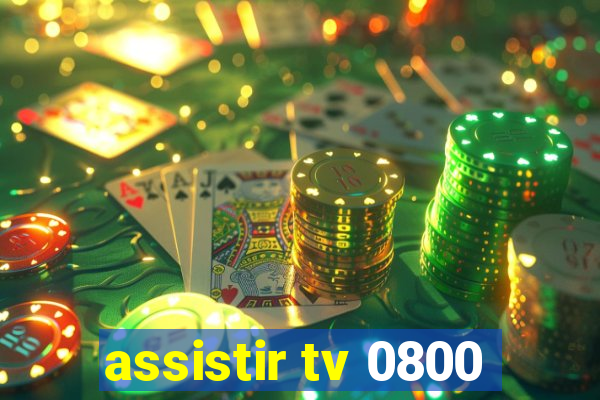 assistir tv 0800