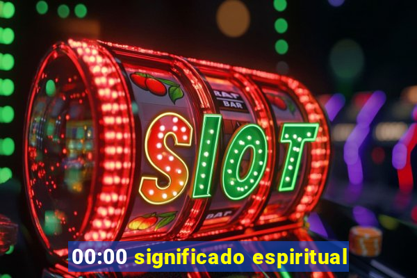 00:00 significado espiritual