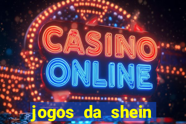 jogos da shein para ganhar pontos