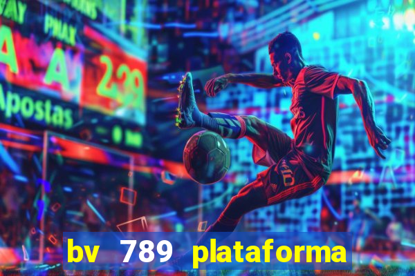 bv 789 plataforma de jogos