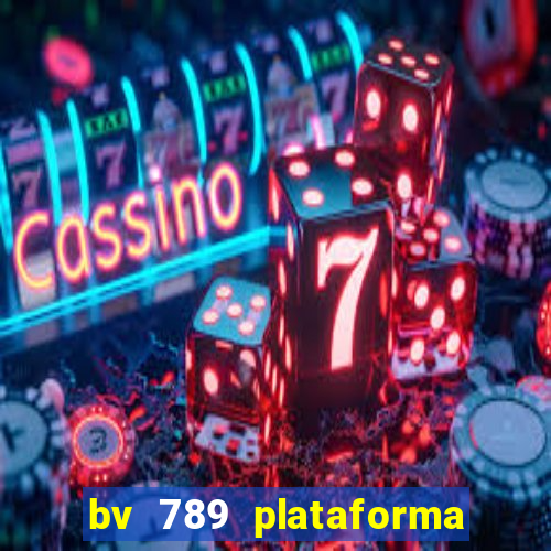 bv 789 plataforma de jogos