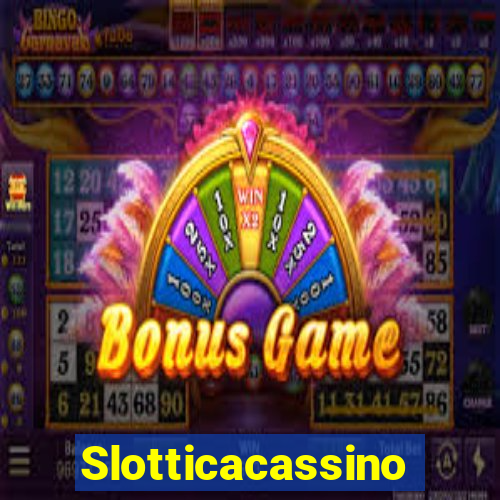 Slotticacassino