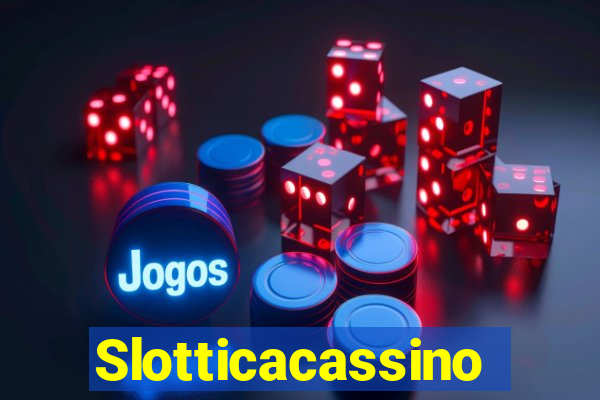 Slotticacassino
