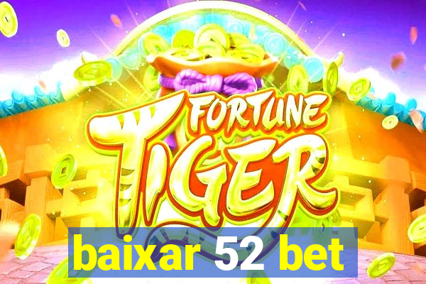 baixar 52 bet