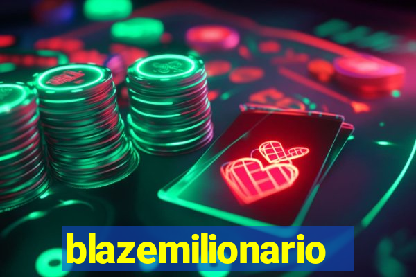 blazemilionario