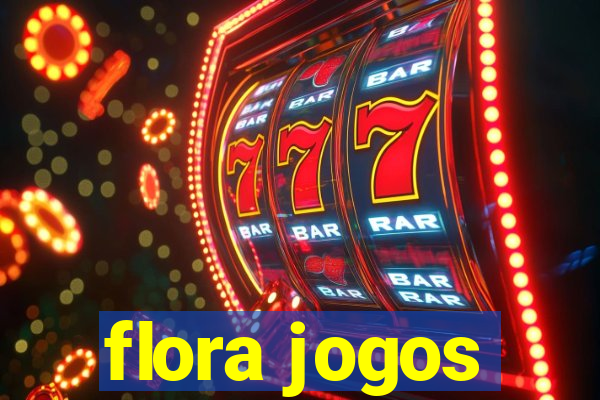 flora jogos