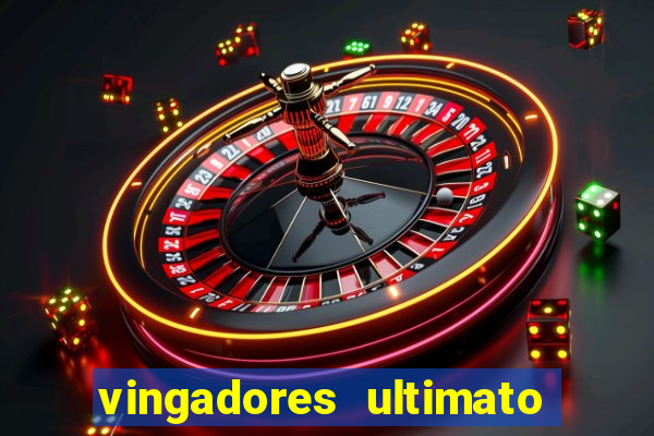 vingadores ultimato assistir drive