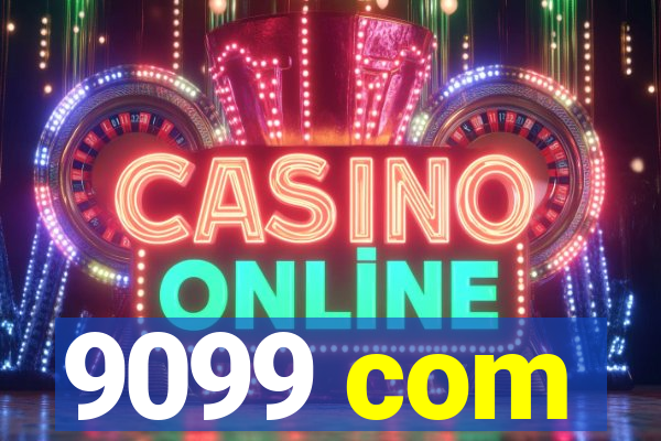 9099 com