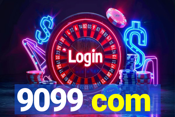9099 com