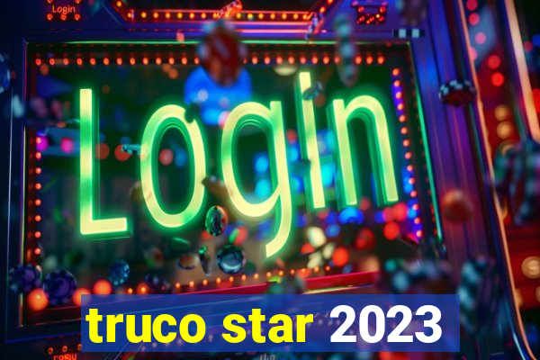 truco star 2023