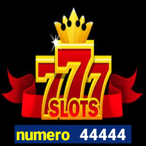 numero 44444 significado espiritual