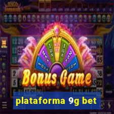 plataforma 9g bet