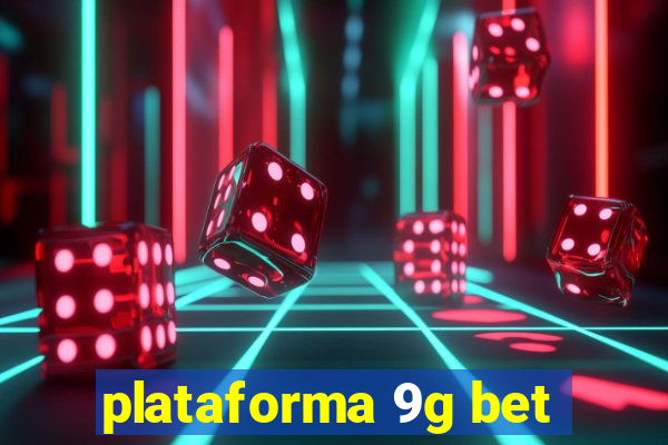 plataforma 9g bet